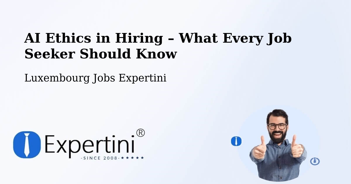 AI Ethics in Recruitment & Hiring – Rollingen - Rollingen, Luxembourg Jobs Expertini