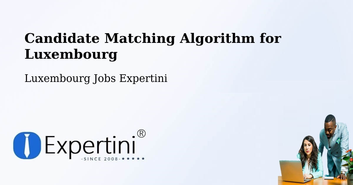Candidate Matching Algorithm Overview – Rollingen - Luxembourg Jobs Expertini