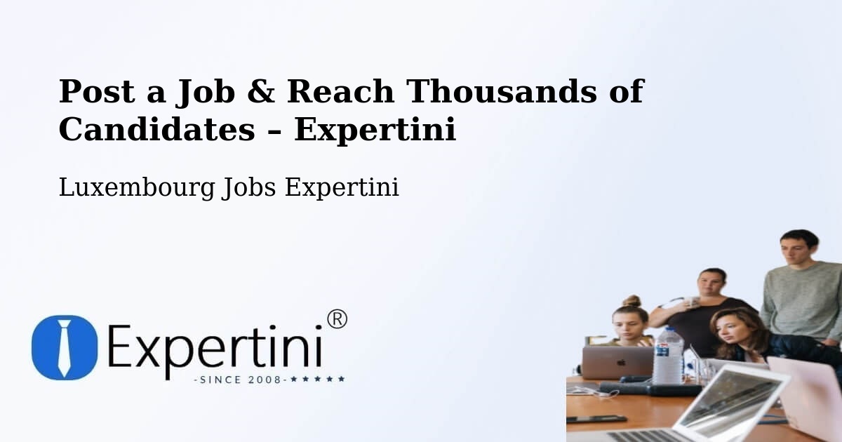 Post a Job in Rollingen – Hire the Right Talent - Rollingen, Luxembourg Jobs Expertini