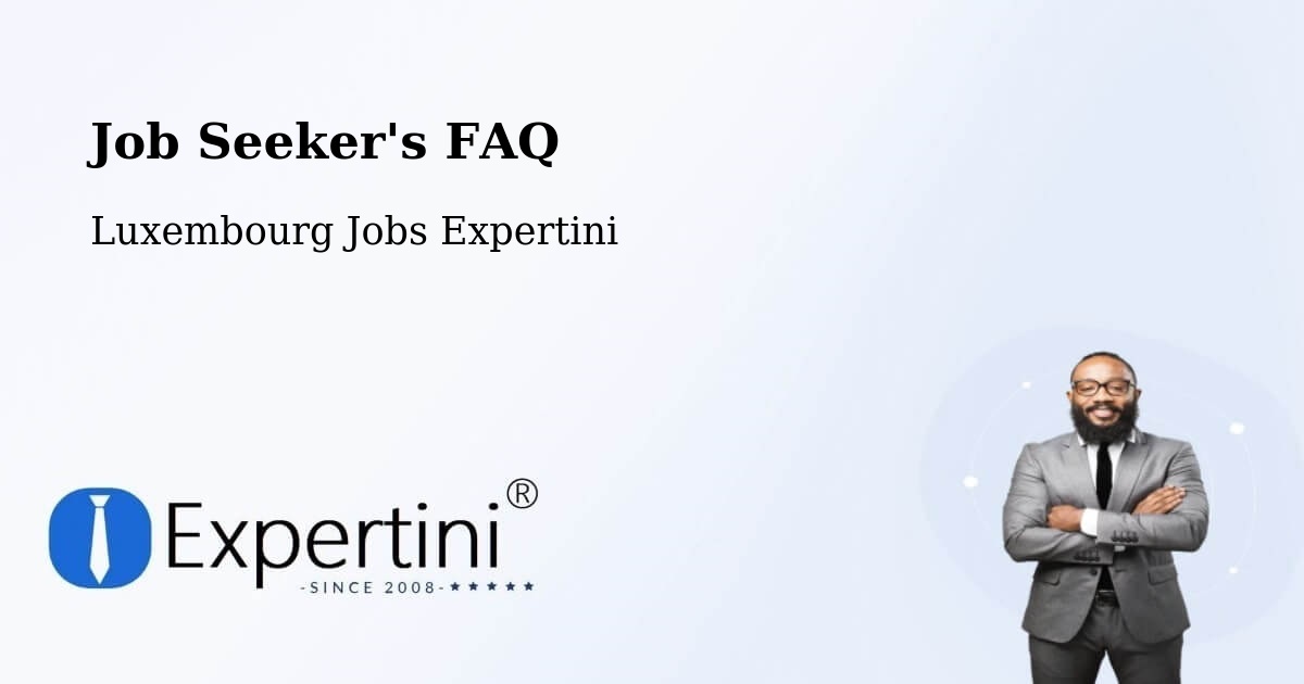 Job Seeker FAQ – Rollingen - Luxembourg Jobs Expertini
