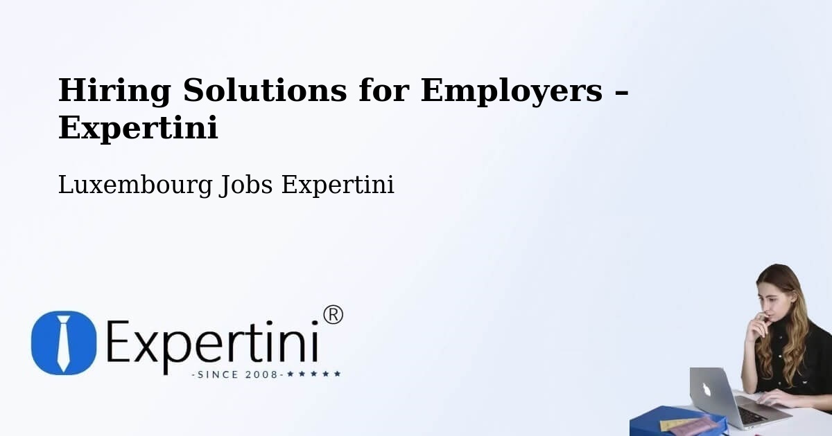 Hiring Solutions for Employers in Rollingen - Rollingen, Luxembourg Jobs Expertini