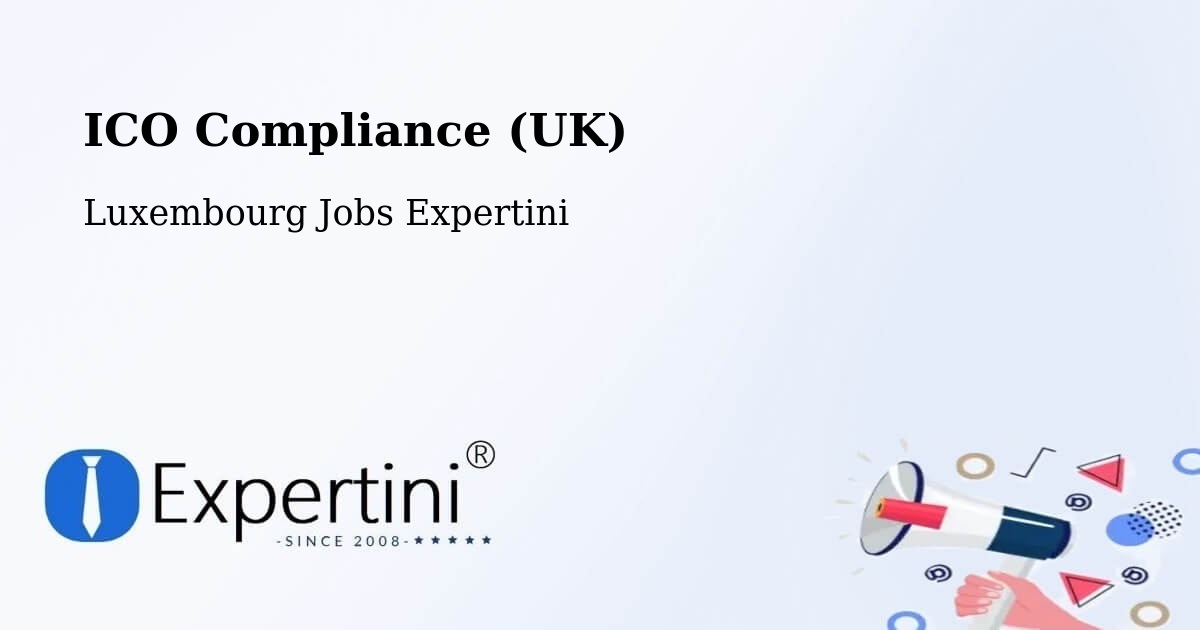UK Data Protection & ICO Compliance – Rollingen - Luxembourg Jobs Expertini